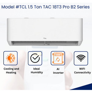 TCL 1.5 Ton TAC 18T3 Pro B2 Series 2025 – T3 Compressor – Wi-Fi – 4D Cooling