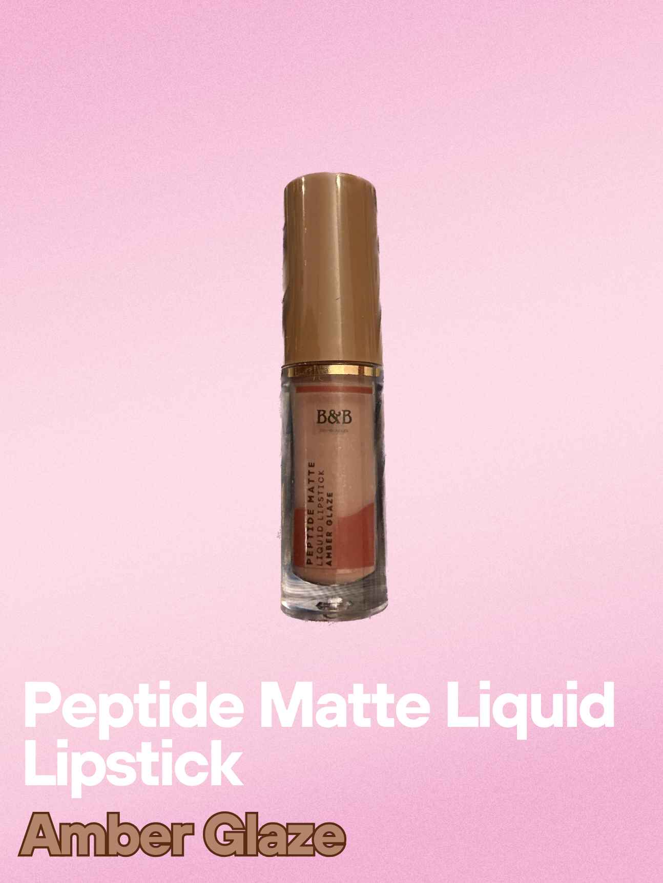 B&B Derma - Amber Glaze Â€â€œ Peptide Matte Liquid Lipstick