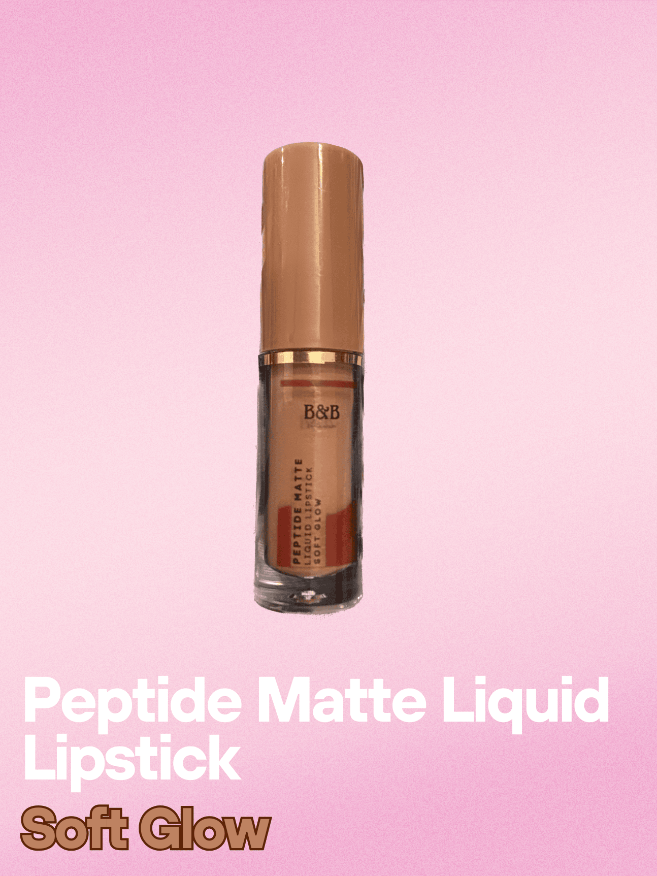 B&B Derma - Soft Glow Â€â€œ Peptide Matte Liquid Lipstick